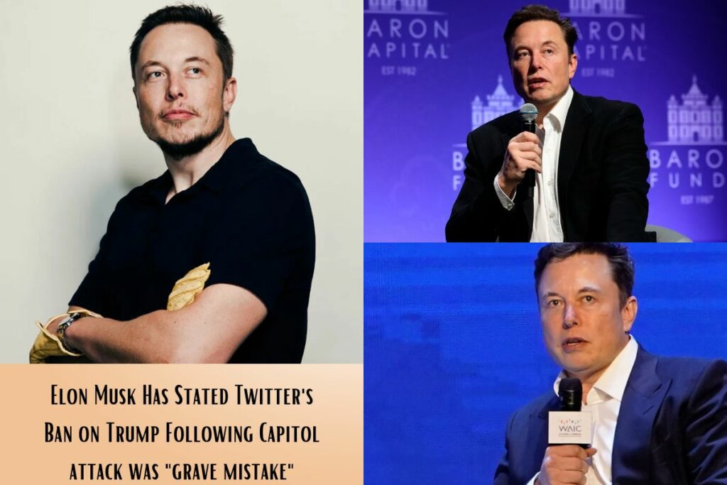 Elon Musk Has Stated Twitter's Ban on Trump Following Capitol Attack was Grave Mistake
