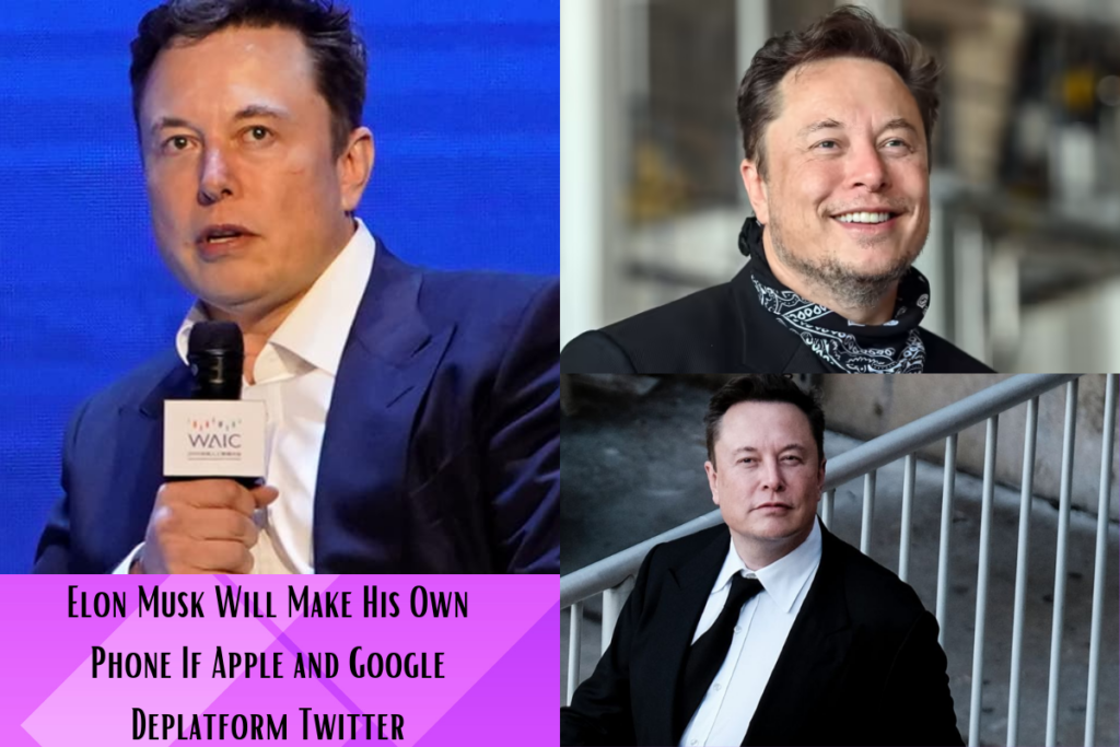 Elon Musk Will Make His Own Phone If Apple and Google Deplatform Twitter