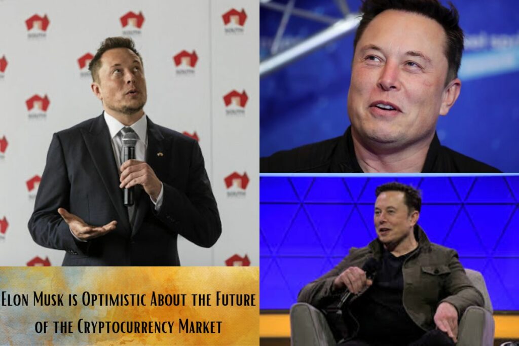 Elon Musk is Optimistic About the Future of the Cryptocurrency Market