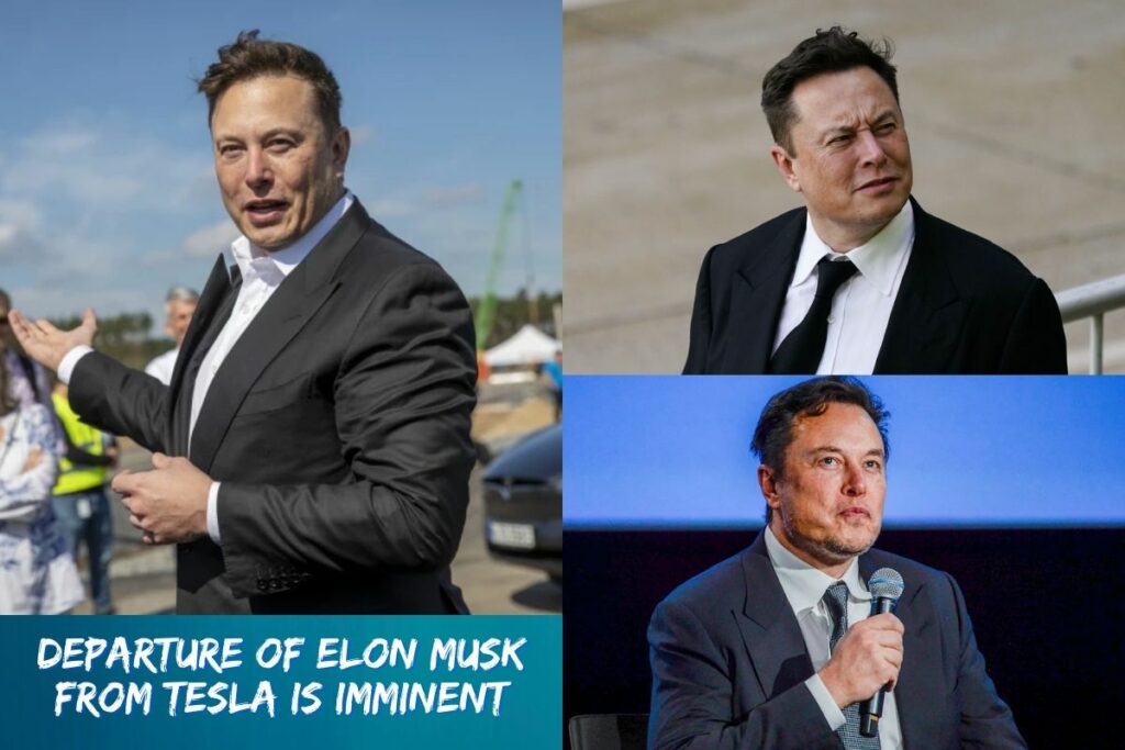 Departure of Elon Musk From Tesla is Imminent