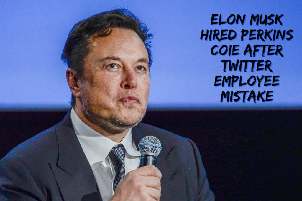 Elon Musk Hired Perkins Coie After Twitter Employee Mistake