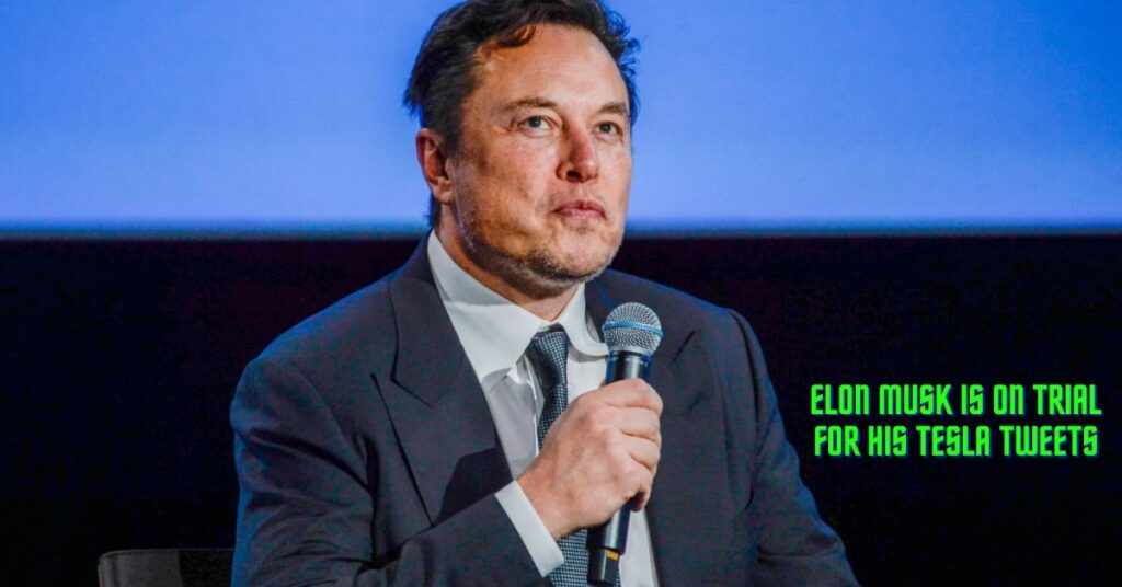 Elon Musk is on Trial for His Tesla Tweets