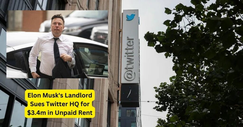 Elon Musk's Landlord Sues Twitter HQ for $3.4m in Unpaid Rent