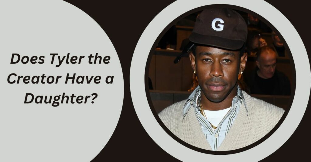 Does Tyler the Creator Have a Daughter?