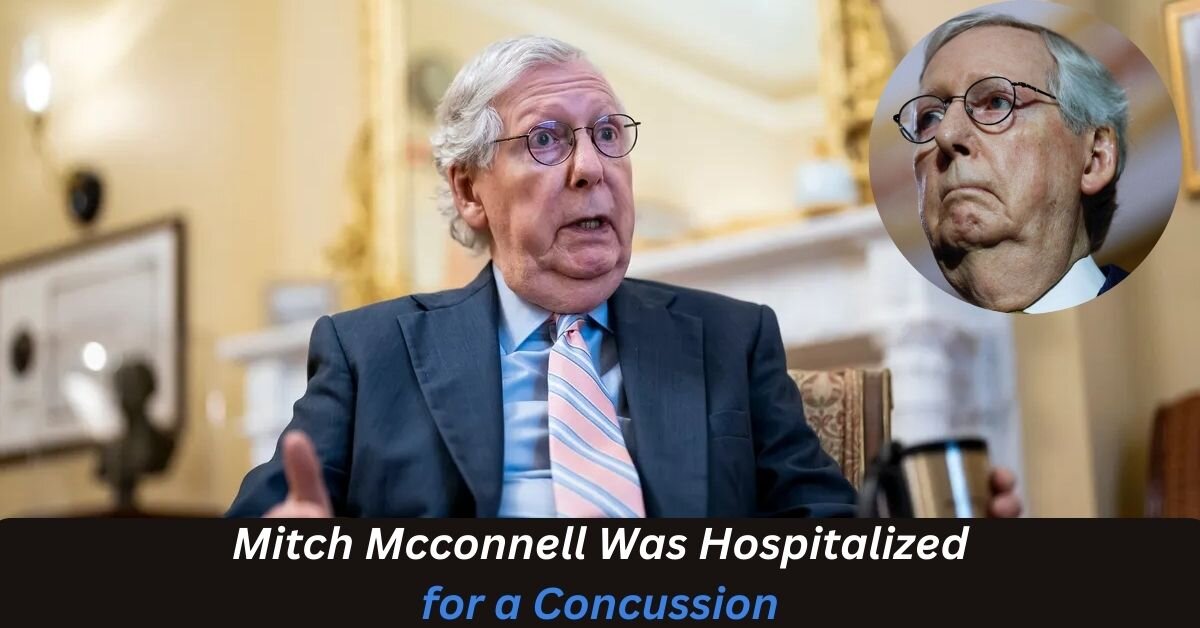 Mitch Mcconnell Was Hospitalized for a Concussion