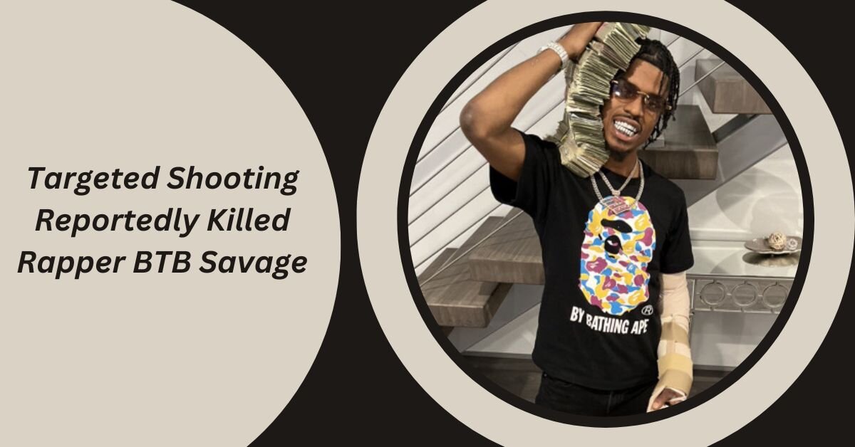 Targeted Shooting Reportedly Killed Rapper BTB Savage