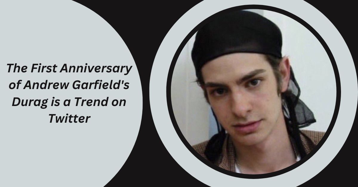 The First Anniversary of Andrew Garfield's Durag is a Trend on Twitter