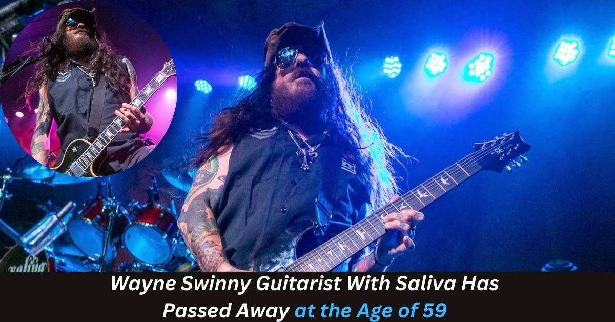 Wayne Swinny Guitarist With Saliva Has Passed Away at the Age of 59