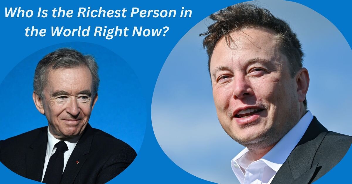 Who Is the Richest Person in the World