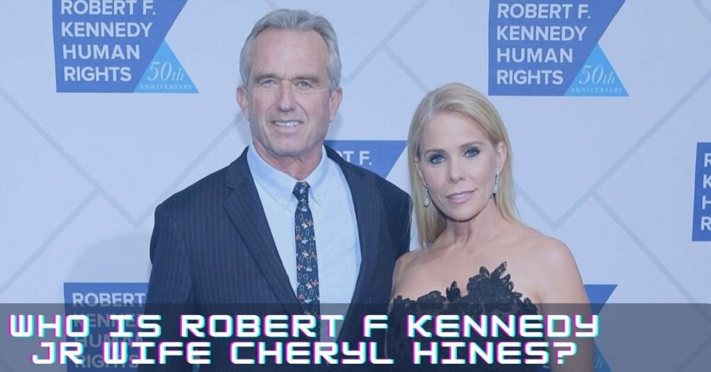 Who is Robert F Kennedy Jr Wife Cheryl Hines?