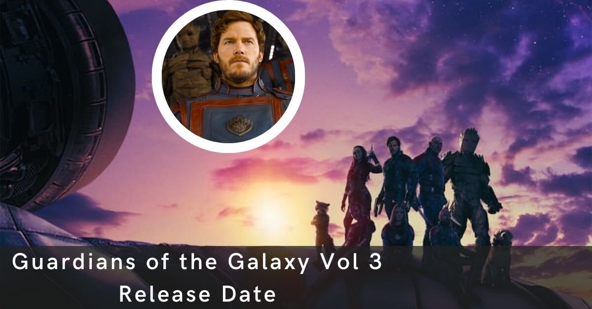 Guardians of the Galaxy Vol 3 Release Date