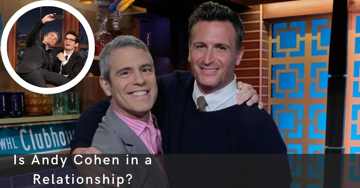 Is Andy Cohen in a Relationship?
