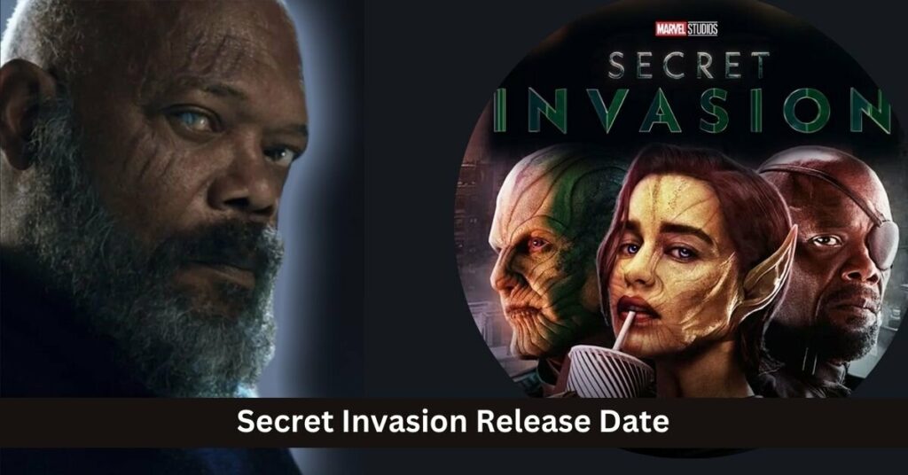 Secret Invasion Release Date