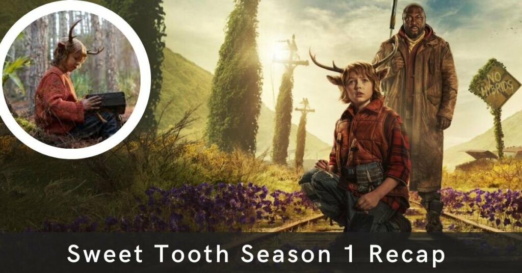 Sweet Tooth Season 1 Recap