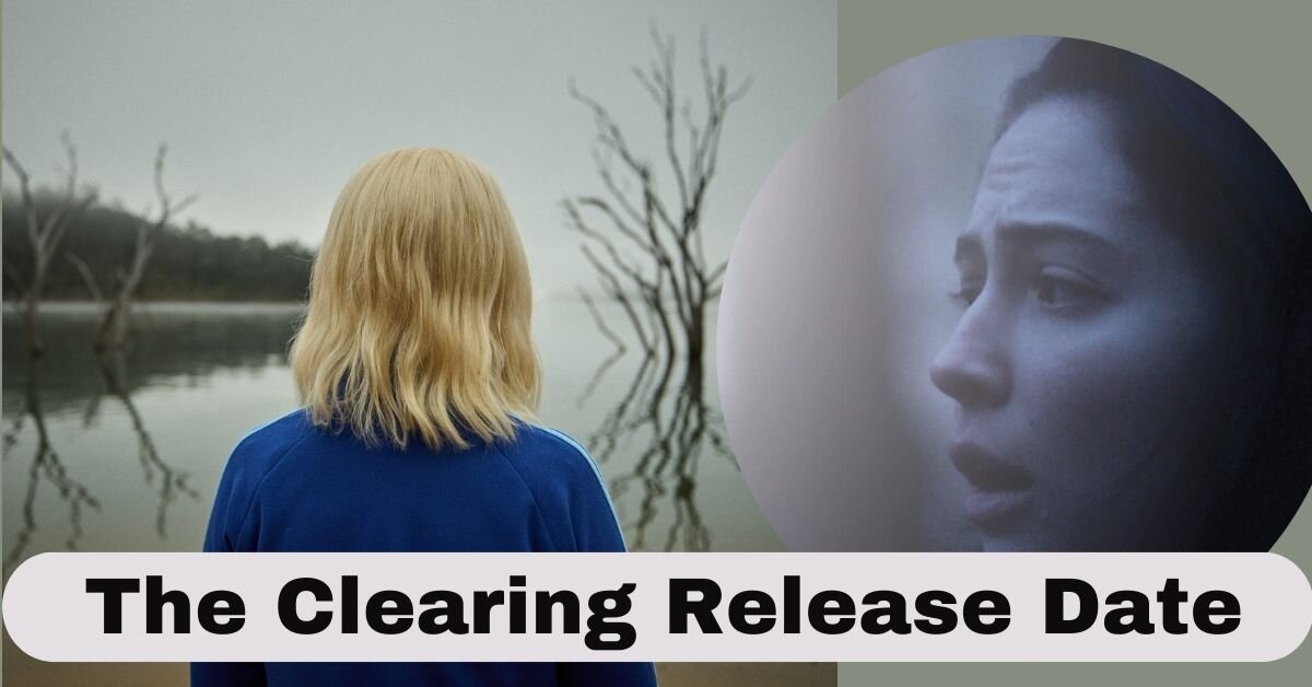 The Clearing Release Date