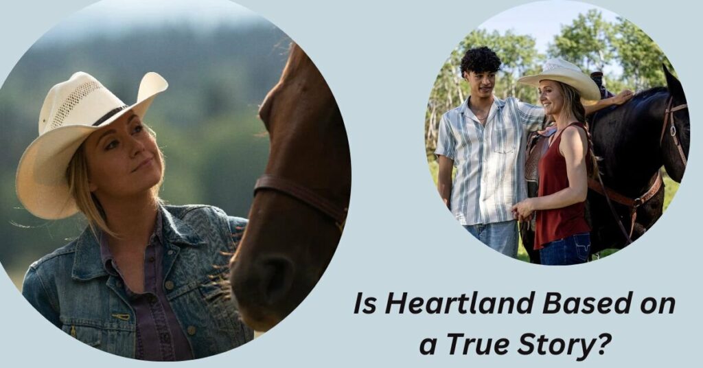 Is Heartland Based on a True Story?