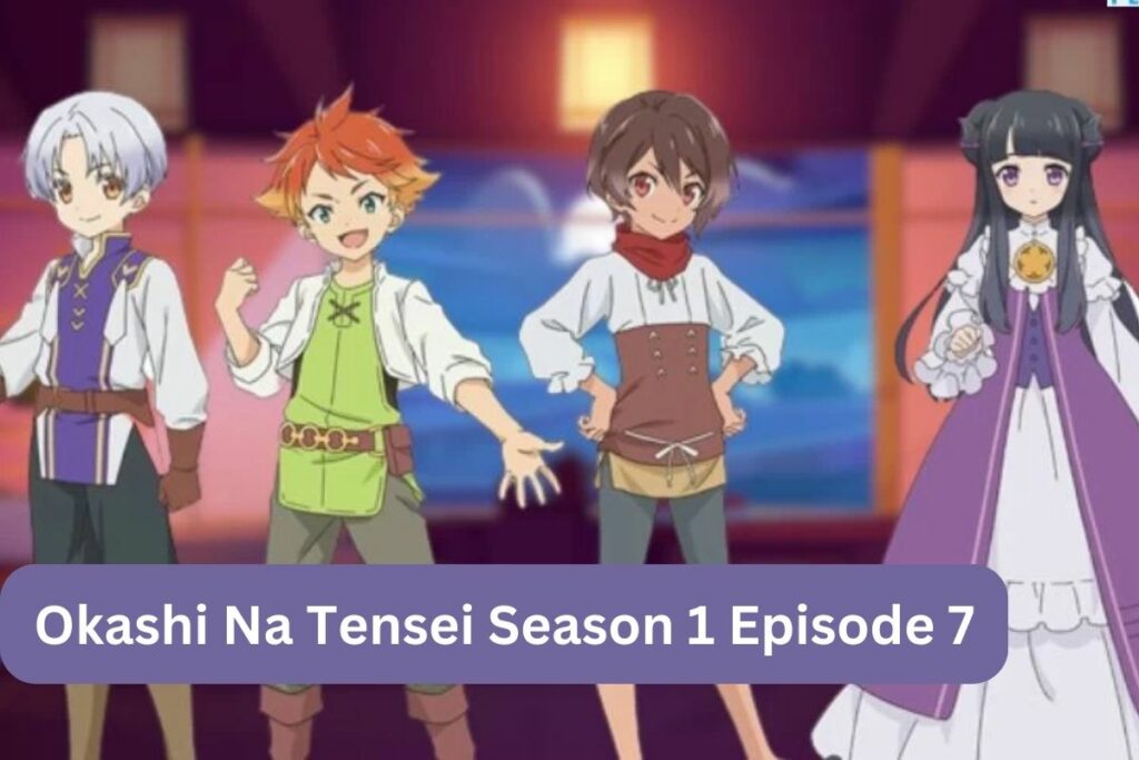 Okashi Na Tensei Season 1 Episode 7 Release Date and More Updates!