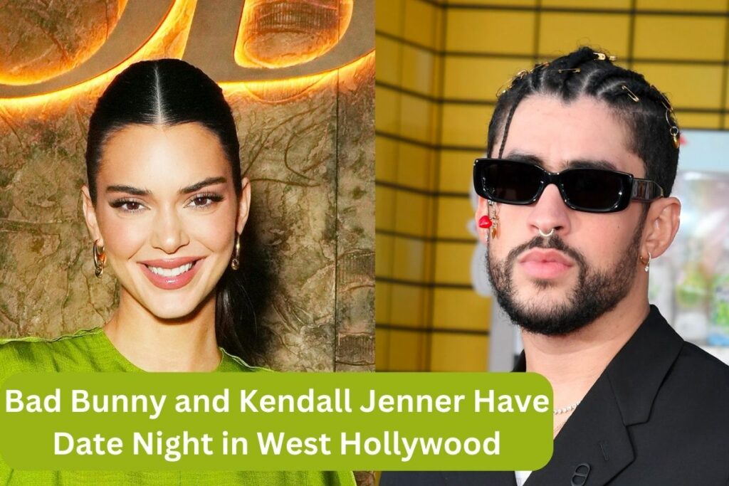 Bad Bunny and Kendall Jenner Have Date Night in West Hollywood