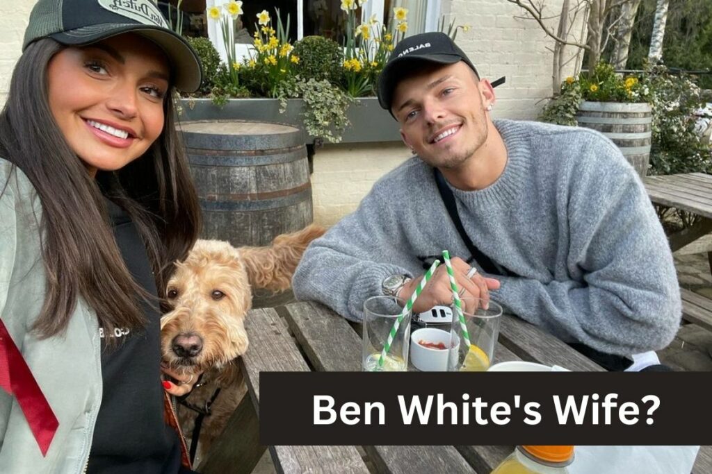 Ben White's Wife the Unsung Hero Behind the Football Star!