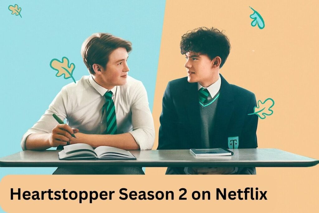 Heartstopper Season 2 on Netflix, Everything to Know