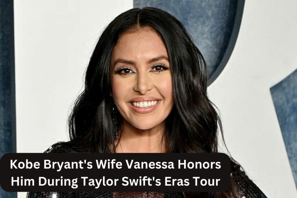 Kobe Bryant's Wife Vanessa Honors Him During Taylor Swift's Eras Tour