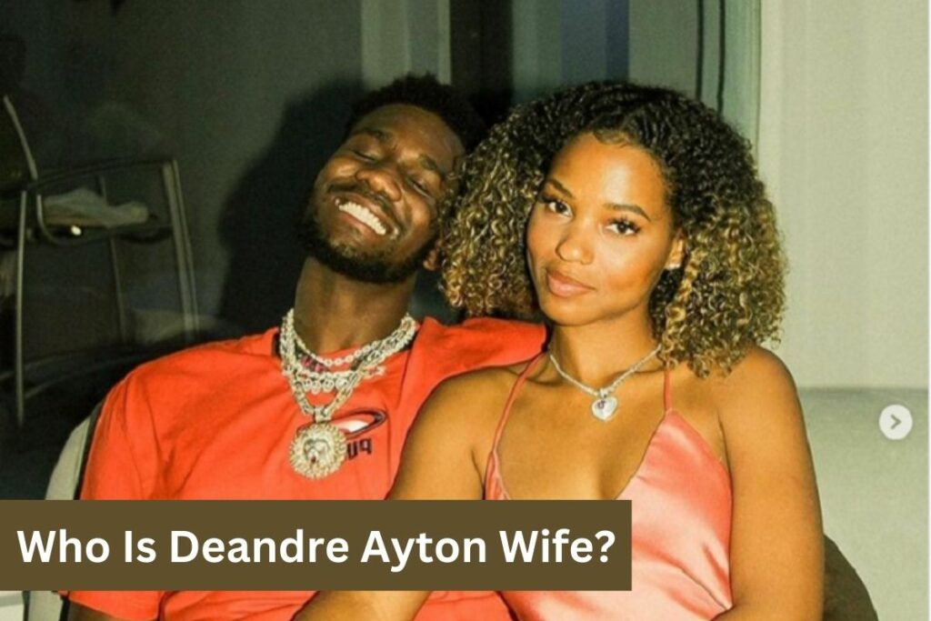 Who Is Deandre Ayton Wife More Details About Her