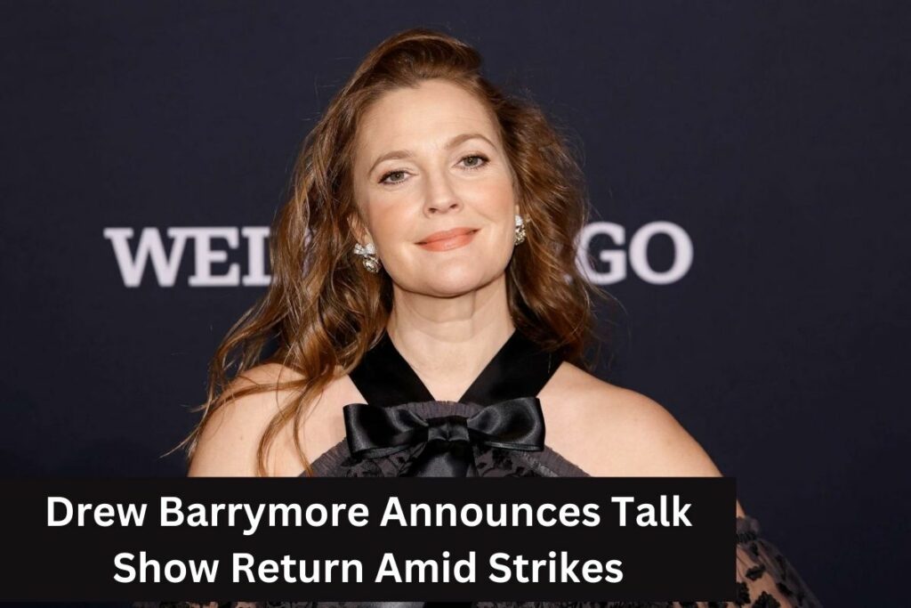 Drew Barrymore Announces Talk Show Return Amid Strikes
