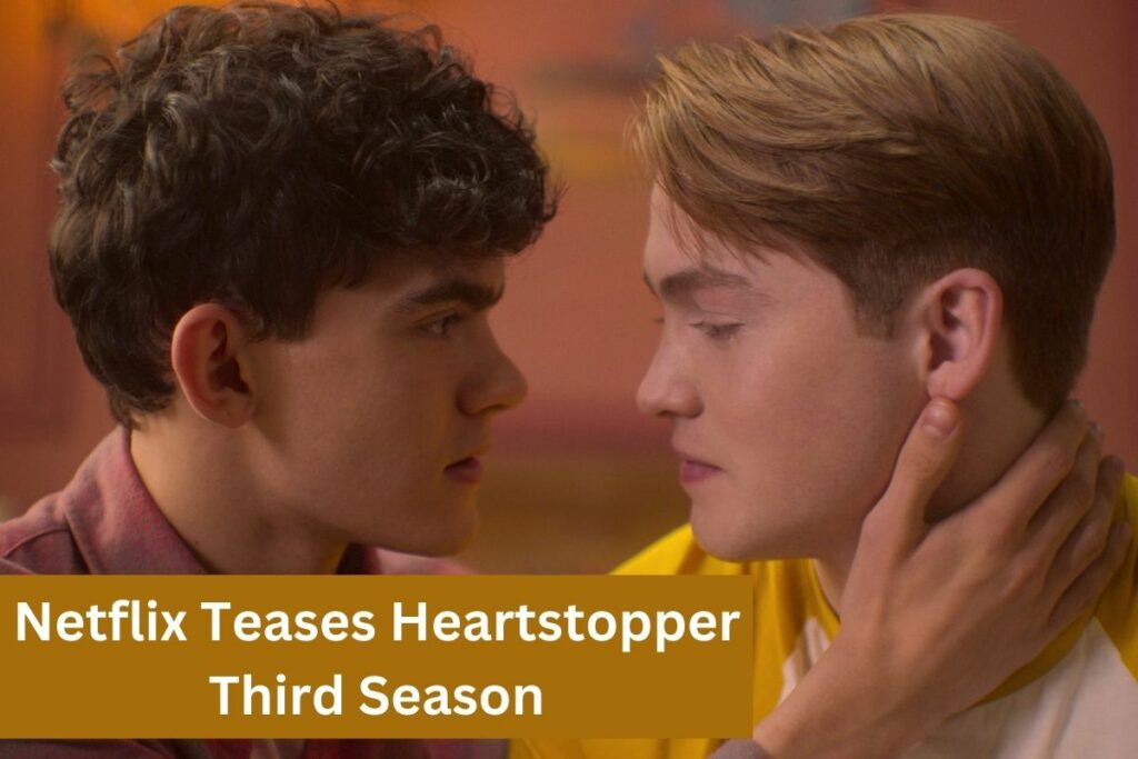 Netflix Teases Heartstopper Third Season Update And More!