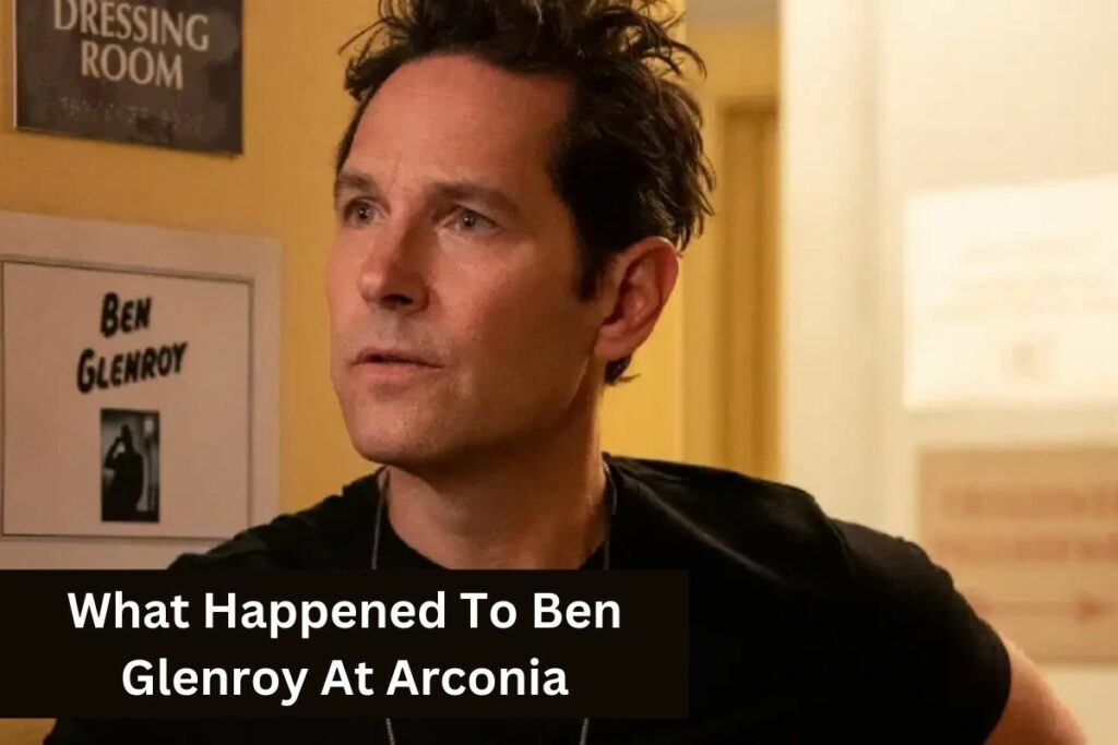 What Happened To Ben Glenroy At Arconia